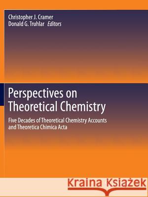 Perspectives on Theoretical Chemistry: Five Decades of Theoretical Chemistry Accounts and Theoretica Chimica ACTA