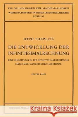 Die Entwicklung Der Infinitesimalrechnung: Eine Einleitung in Die Infinitesimalrechnung Nach Der Genetischen Methode. Erster Band