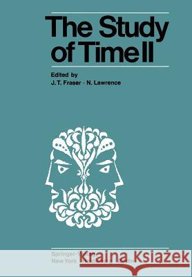 The Study of Time II: Proceedings of the Second Conference of the International Society for the Study of Time Lake Yamanaka-Japan