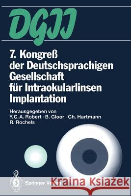 7. Kongreß Der Deutschsprachigen Gesellschaft Für Intraokularlinsen Implantation: 4. Bis 6. März 1993, Zürich