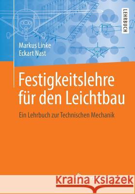 Festigkeitslehre Für Den Leichtbau: Ein Lehrbuch Zur Technischen Mechanik