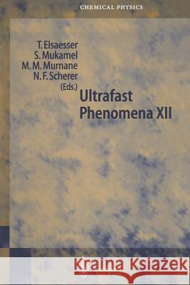 Ultrafast Phenomena XII: Proceedings of the 12th International Conference, Charleston, SC, USA, July 9-13, 2000