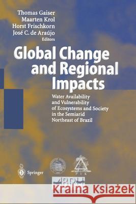 Global Change and Regional Impacts: Water Availability and Vulnerability of Ecosystems and Society in the Semiarid Northeast of Brazil
