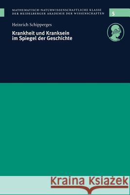 Krankheit Und Kranksein Im Spiegel Der Geschichte: Vorgelegt in Der Sitzung Vom 12. 12. 1998