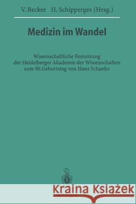 Medizin im Wandel: Wissenschaftliche Festsitzung der Heidelberger Akademie der Wissenschaften zum 90. Geburtstag von Hans Schaefer
