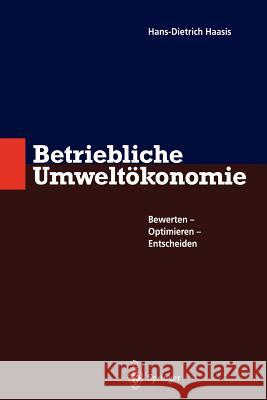 Betriebliche Umweltökonomie: Bewerten - Optimieren - Entscheiden