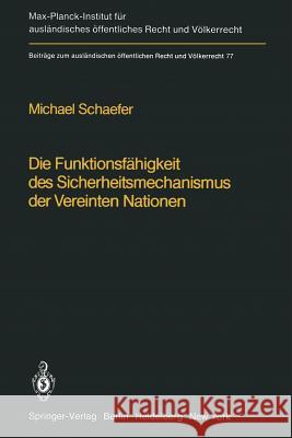 Die Funktionsfähigkeit Des Sicherheitsmechanismus Der Vereinten Nationen / The Functional Effectiveness of the Security Mechanisms of the United Natio