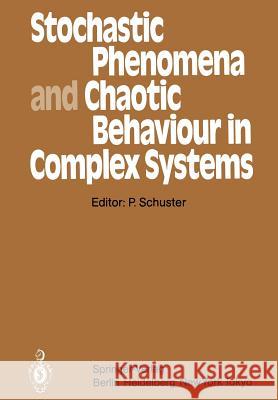 Stochastic Phenomena and Chaotic Behaviour in Complex Systems: Proceedings of the Fourth Meeting of the UNESCO Working Group on Systems Analysis Flattnitz, Kärnten, Austria, June 6–10, 1983