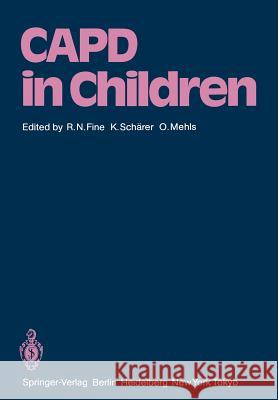 Capd in Children: First International Symposium on Capd in Children Held May 14-15, 1984 at Heidelberg, Germany