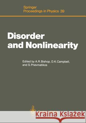 Disorder and Nonlinearity: Proceedings of the Workshop J.R. Oppenheimer Study Center Los Alamos, New Mexico, 4-6 May, 1988