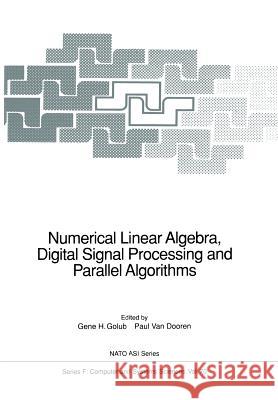 Numerical Linear Algebra, Digital Signal Processing and Parallel Algorithms