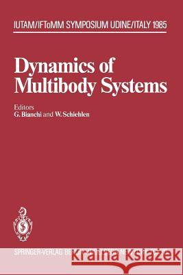 Dynamics of Multibody Systems: Iutam/Iftomm Symposium, Udine, Italy, September 16-20, 1985