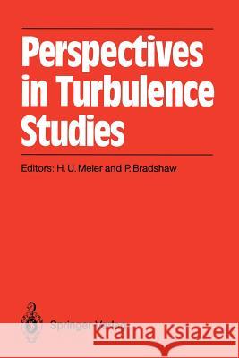 Perspectives in Turbulence Studies: Dedicated to the 75th Birthday of Dr. J. C. Rotta International Symposium Dfvlr Research Center, Göttingen, May 11