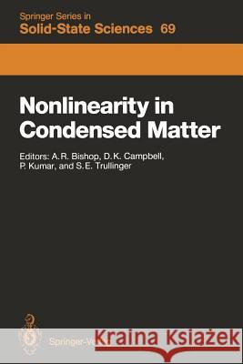 Nonlinearity in Condensed Matter: Proceedings of the Sixth Annual Conference, Center for Nonlinear Studies, Los Alamos, New Mexico, 5–9 May, 1986