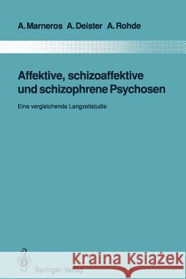 Affektive, Schizoaffektive Und Schizophrene Psychosen: Eine Vergleichende Langzeitstudie