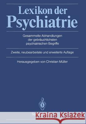 Lexikon Der Psychiatrie: Gesammelte Abhandlungen Der Gebräuchlichsten Psychiatrischen Begriffe