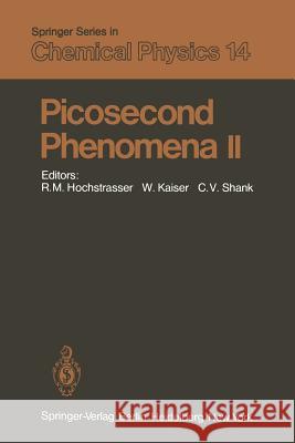 Picosecond Phenomena II: Proceedings of the Second International Conference on Picosecond Phenomena Cape Cod, Massachusetts, USA, June 18–20, 1980