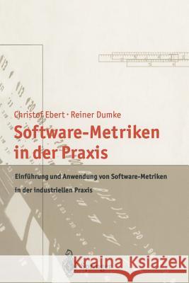 Software-Metriken in Der Praxis: Einführung Und Anwendung Von Software-Metriken in Der Industriellen Praxis