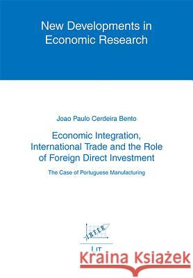 Economic Integration, International Trade and the Role of Foreign Direct Investment : The Case of Portuguese Manufacturing