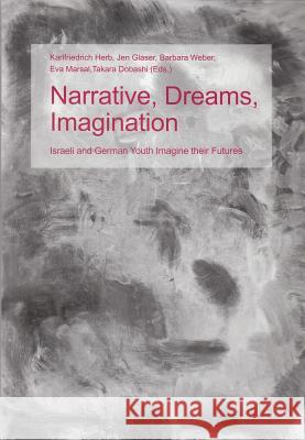 Narrative, Dreams, Imagination: Israeli and German Youth Imagine Their Futures