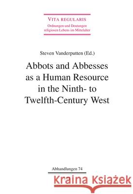 Abbots and Abbesses as a Human Resource in the Ninth- to Twelfth-Century West