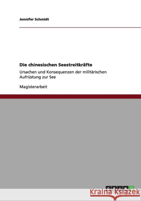 Die chinesischen Seestreitkräfte: Ursachen und Konsequenzen der militärischen Aufrüstung zur See