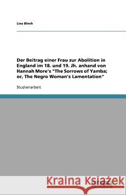 Der Beitrag einer Frau zur Abolition in England im 18. und 19. Jh. anhand von Hannah More's 