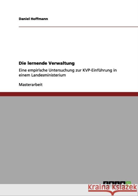 Die lernende Verwaltung: Eine empirische Untersuchung zur KVP-Einführung in einem Landesministerium