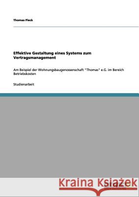 Effektive Gestaltung eines Systems zum Vertragsmanagement: Am Beispiel der Wohnungsbaugenossenschaft Thomas e.G. im Bereich Betriebskosten