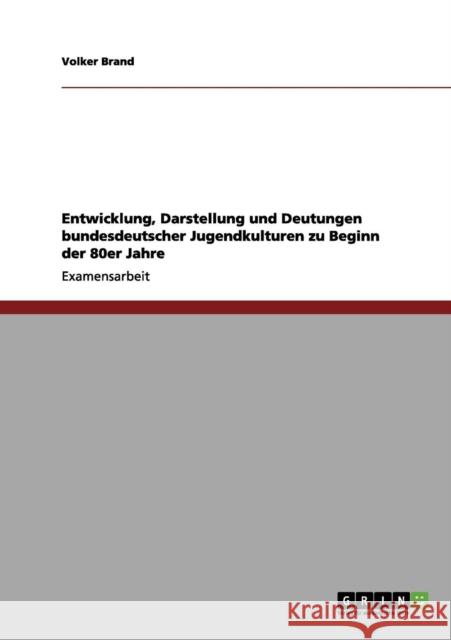 Entwicklung, Darstellung und Deutungen bundesdeutscher Jugendkulturen zu Beginn der 80er Jahre