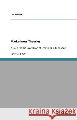 Markedness Theories : A Basis for the Expression of Emotions in Language