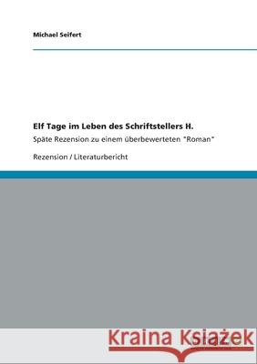 Elf Tage im Leben des Schriftstellers H. : Späte Rezension zu einem überbewerteten 