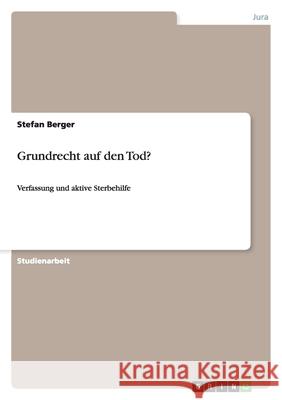 Grundrecht auf den Tod? : Verfassung und aktive Sterbehilfe