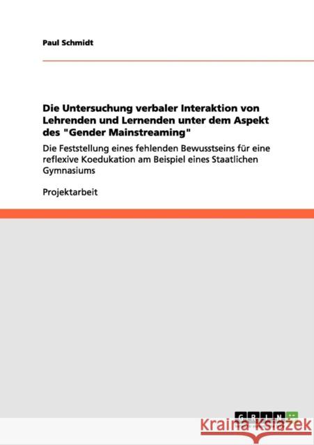 Die Untersuchung verbaler Interaktion von Lehrenden und Lernenden unter dem Aspekt des Gender Mainstreaming: Die Feststellung eines fehlenden Bewussts