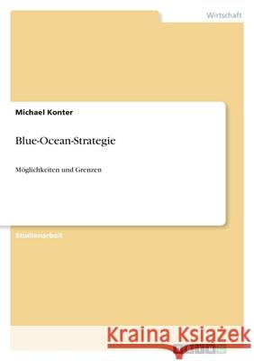Blue-Ocean-Strategie : Möglichkeiten und Grenzen