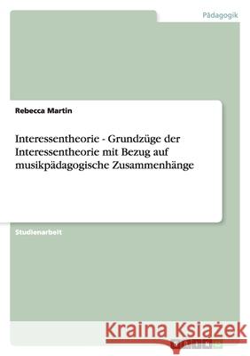 Interessentheorie - Grundzüge der Interessentheorie mit Bezug auf musikpädagogische Zusammenhänge