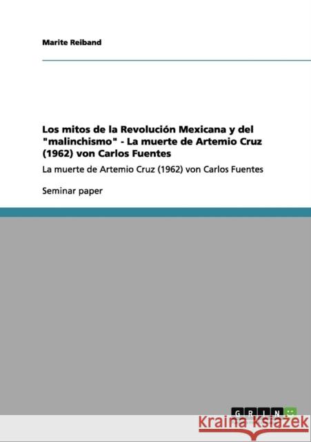 Los mitos de la Revolución Mexicana y del malinchismo - La muerte de Artemio Cruz (1962) von Carlos Fuentes: La muerte de Artemio Cruz (1962) von Carl