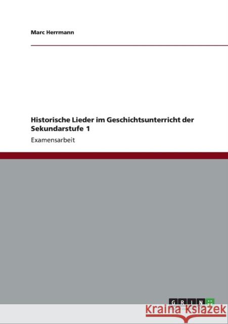 Historische Lieder im Geschichtsunterricht der Sekundarstufe 1