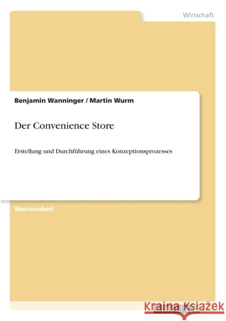 Der Convenience Store: Erstellung und Durchführung eines Konzeptionsprozesses