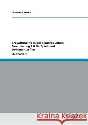 Crowdfunding in der Filmproduktion - Finanzierung 2.0 für Spiel- und Dokumentarfilm