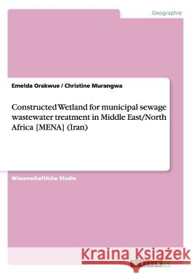 Constructed Wetland for municipal sewage wastewater treatment in Middle East/North Africa [MENA] (Iran)