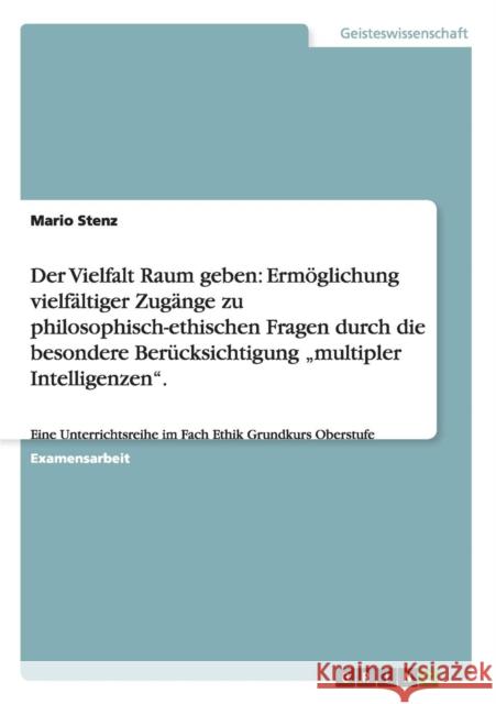 Der Vielfalt Raum geben: Ermöglichung vielfältiger Zugänge zu philosophisch-ethischen Fragen durch die besondere Berücksichtigung 