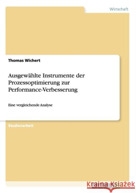 Ausgewählte Instrumente der Prozessoptimierung zur Performance-Verbesserung: Eine vergleichende Analyse