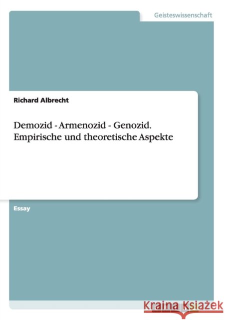 Demozid - Armenozid - Genozid. Empirische und theoretische Aspekte