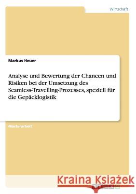 Analyse und Bewertung der Chancen und Risiken bei der Umsetzung des Seamless-Travelling-Prozesses, speziell für die Gepäcklogistik