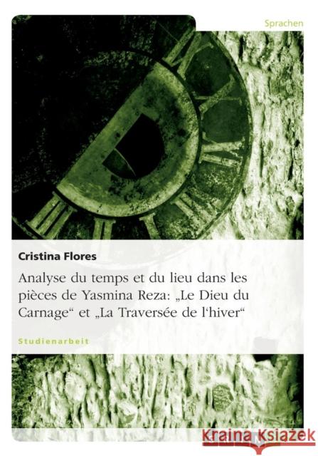 Analyse du temps et du lieu dans les pièces de Yasmina Reza: 