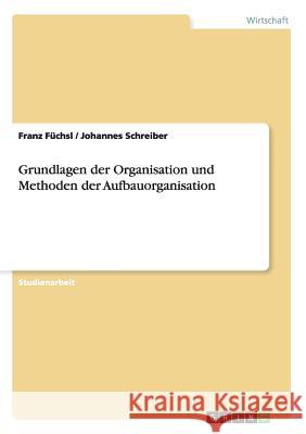 Grundlagen der Organisation und Methoden der Aufbauorganisation