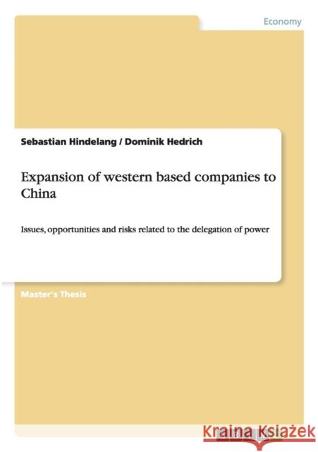 Expansion of western based companies to China: Issues, opportunities and risks related to the delegation of power