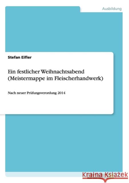 Ein festlicher Weihnachtsabend (Meistermappe im Fleischerhandwerk): Nach neuer Prüfungsverordung 2014