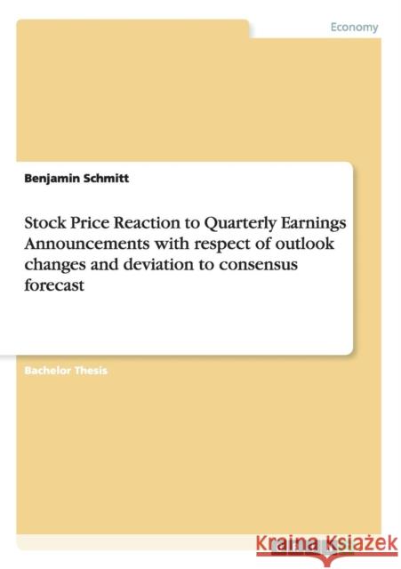 Stock Price Reaction to Quarterly Earnings Announcements with respect of outlook changes and deviation to consensus forecast